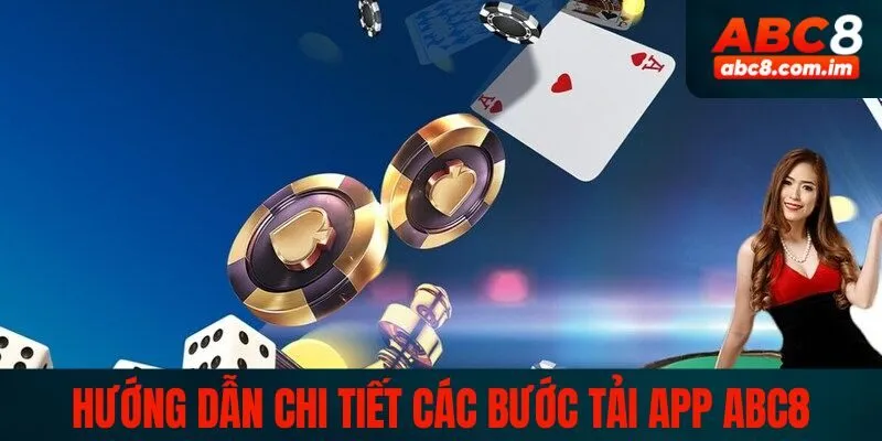 Hướng dẫn chi tiết các bước để tải app ABC8 thành công 