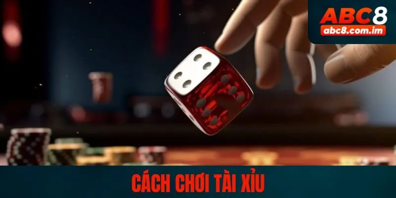 Cách chơi tài xỉu